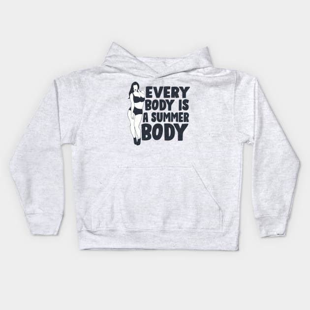 Every body is a summer body Kids Hoodie by Dadi Djims